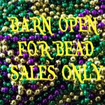 BARN OPEN FOR BEAD SALES